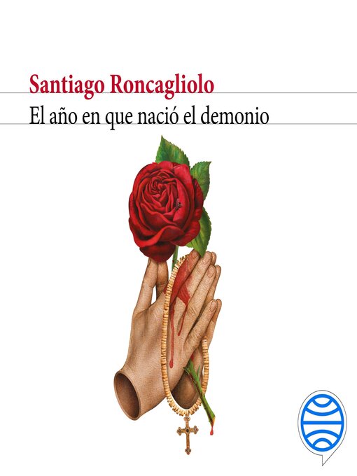 Title details for El año en que nació el demonio by Santiago Roncagliolo - Available